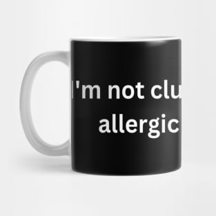 I am not clumsy, sarcastic Mug